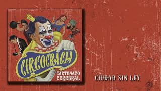 Music video thumbnail preview for Sartenazo Cerebral - Ciudad Sin Ley (Con Morfi Grey de La Banda Trapera Del Río) by Sartenazo Cerebral