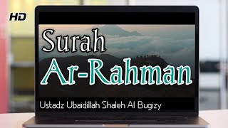Download lagu Surah Ar-Rahman Ustadz Ubaidillah Shaleh Al Bugizy mp3