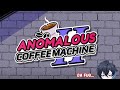 Anomalous Coffee Machine 2