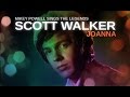 Scott Walker Tribute - Joanna (Mikey Powell)
