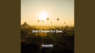 Don’t Dream It’s Over (Acoustic)