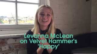 Levanna McLean on Velvet Hammer's 'Happy'