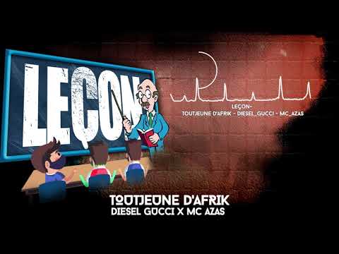 Toutjeune D'afrik - Leçon (Mc Azas , Diesel Gucci) Audio