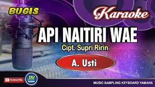 API NAITTIRI WAE_Bugis Karaoke Cover No Vocal_A Us