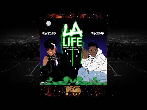 1TakeOcho x 1TakeJay - LA Life [Prod. By Melodixx, Lethal, AlmightyMoon] [New 2020]