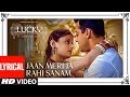 Jaan Meri Ja Rahi Sanam Lyrical Video Lucky No Time For Love Udit N Anuradha P Salman K Sneha