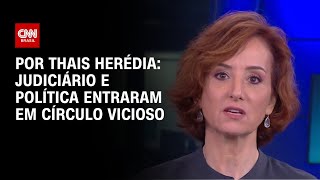 Vídeo: Análise: Judiciário e Política entraram em círculo vicioso | HORA H