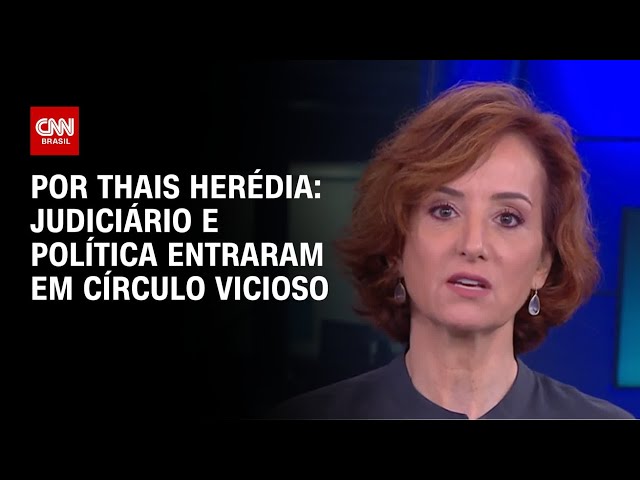 Análise: Judiciário e Política entraram em círculo vicioso | HORA H