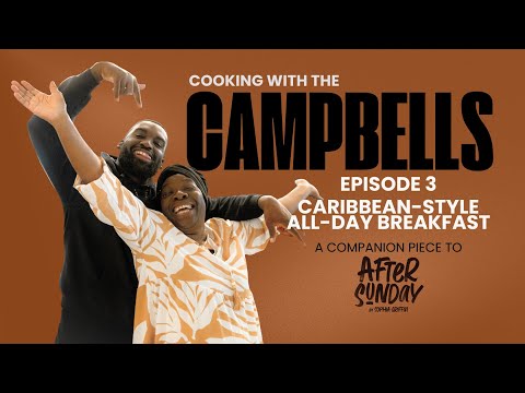 Cooking with the Campbells: Ep 3 - Caribbean-Style All-Day Breakfast