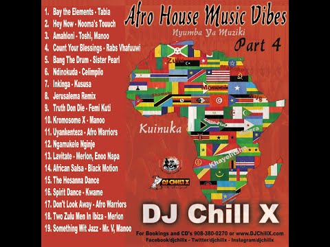 Afro House Music mix 4 by DJ Chill X (SOUTH AFRICAN Deep, Soulful House Music)