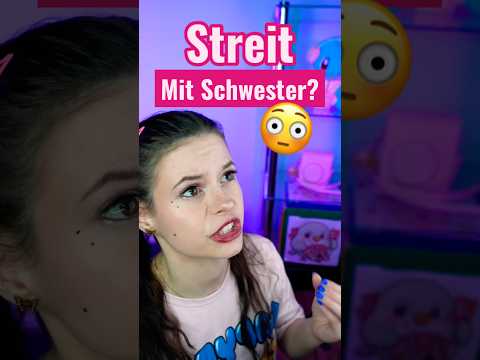 POV: DU STREITEST DICH MIT DEINER SCHWESTER? 😳