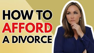 HOW TO AFFORD A DIVORCE
