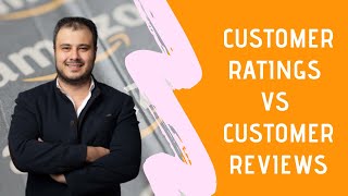 Customer Ratings vs Customer Reviews