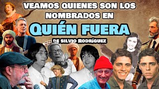 ¿Quiénes fueron los mencionados en &quot;Quien Fuera&quot; de Silvio Rodríguez?