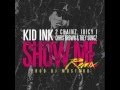 Show Me REMIX Kid Ink Ft. Trey Songz, Juicy J, 2 ...