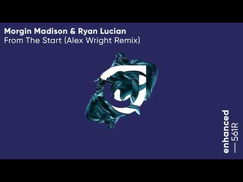 Morgin Madison & Ryan Lucian - From The Start (Alex Wright Remix)