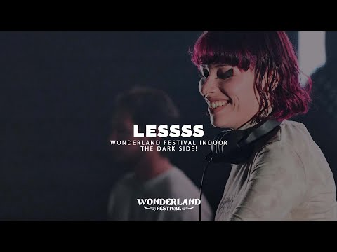 Lessss @ Wonderland Festival Indoor - The Dark Side