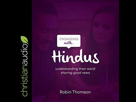 Engaging with Hindus: Understanding their world; sharing good news by Robin Thomson | Full Audiobook