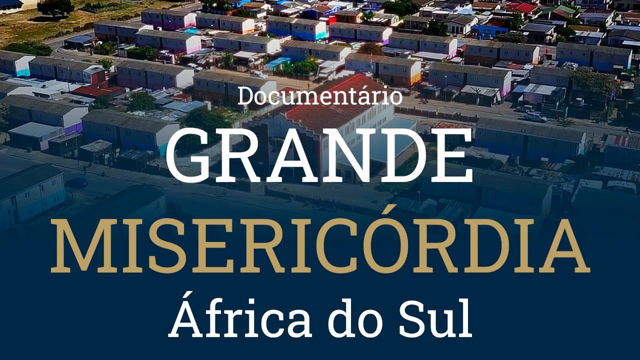 Grande Misericórdia | África do Sul | HeartCry Filmes