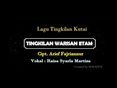 LIRIK, TEKS LAGU TINGKILAN "TINGKILAN WARISAN ETAM"