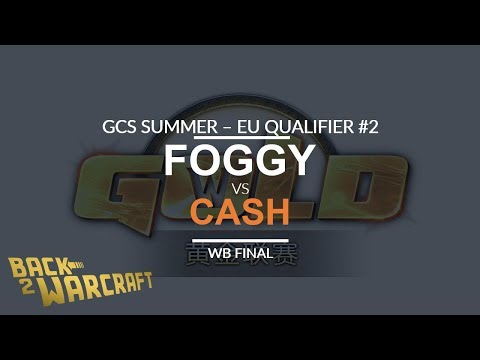 GCS:S EU Qualifier 2 - WB Final: [N] Foggy vs. Cash [O]