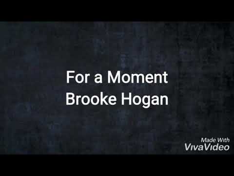 For a moment by Brooke Hogan . Goldies & Oldies selections ( G&Os ). lyrics
