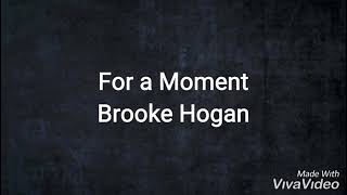 For a moment by Brooke Hogan . Goldies &amp; Oldies selections ( G&amp;Os ). lyrics