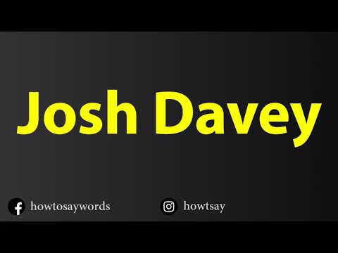 How To Pronounce Josh Davey