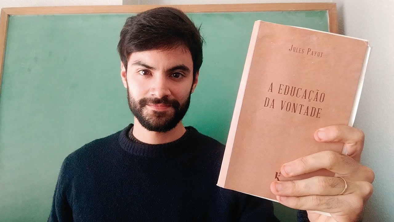 A Educação da Vontade - Estudo Completo do Livro / Conceitos da obra do Jules Payot (Filosofia)