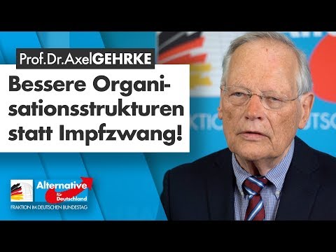 Bessere Organisationsstrukturen statt Impfzwang! - Prof. Dr. Axel Gehrke