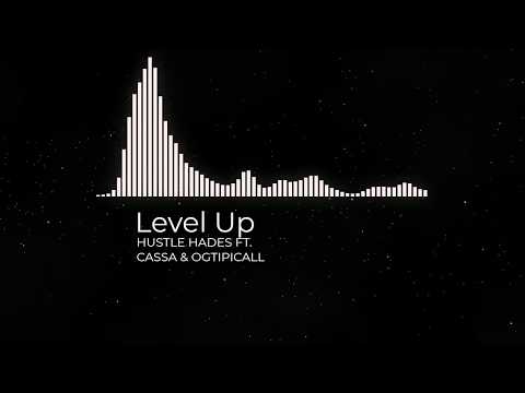 Hustle Hades ft. Cassa & OGTIPICALL - LEVEL UP (Official Edit) (prod. DeLaurin)