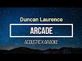 Arcade - Duncan Laurence -  KARAOKE ACOUSTIC Guitar