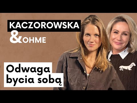 Życie bez zgody na cudze scenariusze | Agnieszka Kaczorowska Gosia Ohme - Life No Makeup