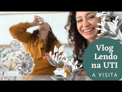 #17 Vlog Lendo na UTI - Uma visita que me tirou do abismo que eu estava próxima #vlogdeleitura