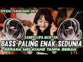 DJ FULL BASS MALAM TAHUN BARU 2024 PALING ENAK SEDUNIA | SAMPE LUPA MANTAN SERASA MELAYANG
