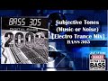 SUBJECTIVE TONES (MUSIC OR NOISE) | BASS 305