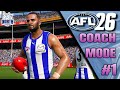 MISSION FIX NORTH MELBOURE AFL26 COACH CAREER EPISODE 1 AFL26