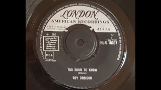 Roy Orbison &#39;Too Soon To Know&#39;  1966 45 rpm