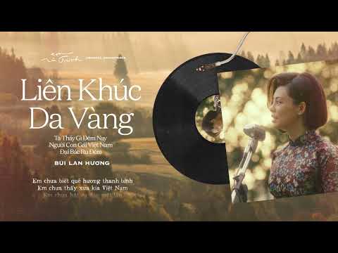 Ta Thấy Gì Đêm Nay | Liên khúc Da Vàng  - Bùi Lan Hương (OST Em Và Trịnh) Official Lyrics Video