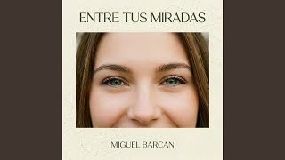 Entre tus miradas