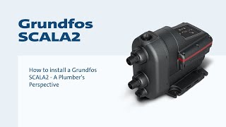 How to install a Grundfos SCALA2 - A Plumber's Perspective