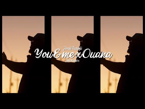 Josh Tatofi - You & Me x Ouana Remix - JMT Remix