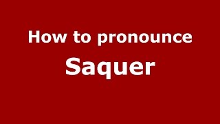 How to pronounce Saquer