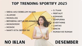 Download lagu LAGU HITS SPOTIFY TERBARU DESEMBER 2025 - SEDIA AKU SEBELUM HUJAN, ALAMAK, IDGITAF | 2025 mp3