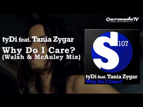 tyDi feat. Tania Zygar - Why Do I Care (Walsh & McAuley Mix)