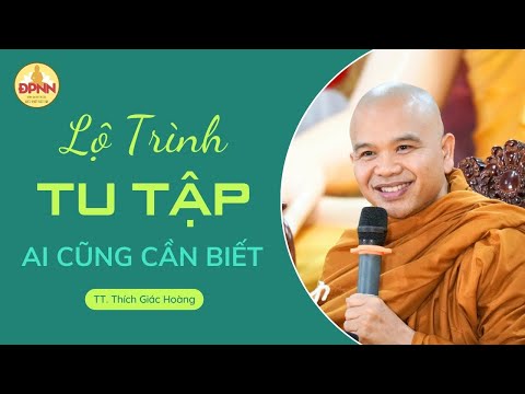 Lộ trình tu tập của người Phật tử tại gia - Sư Giác Hoàng