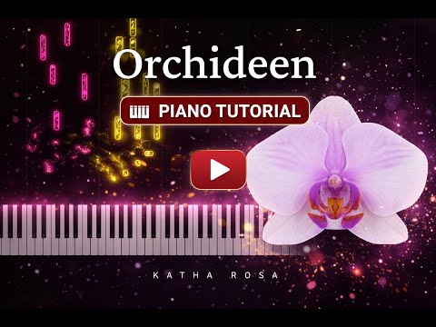 Katha Rosa - Orchideen Piano Tutorial Official