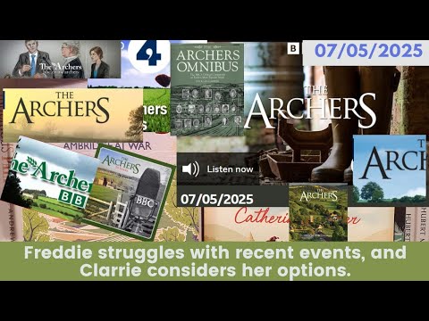 2025 05 07 《弓箭手》肥皂劇 (2025 05 07 The Archers Soap Opera)