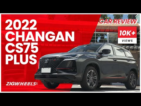 Changan CS75 Plus 2022 Review | Zigwheels.Ph