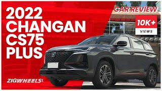 Changan CS75 Plus 2022 Review | Zigwheels.Ph